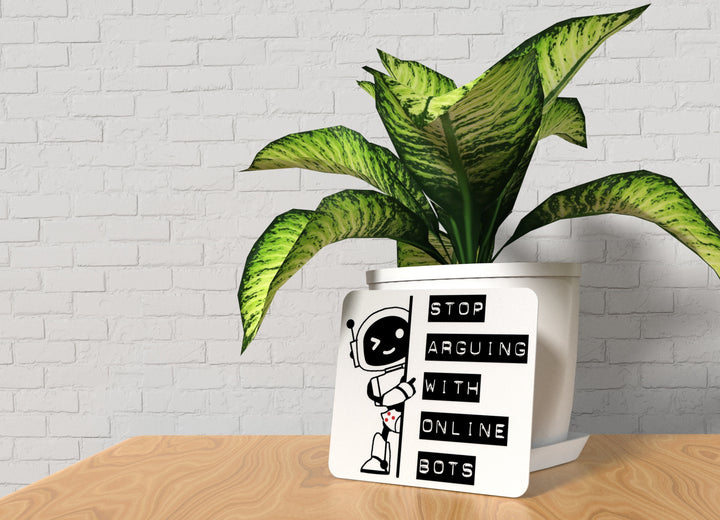 Stop Arguing With Online Bots | Funny Sign for Home or Office