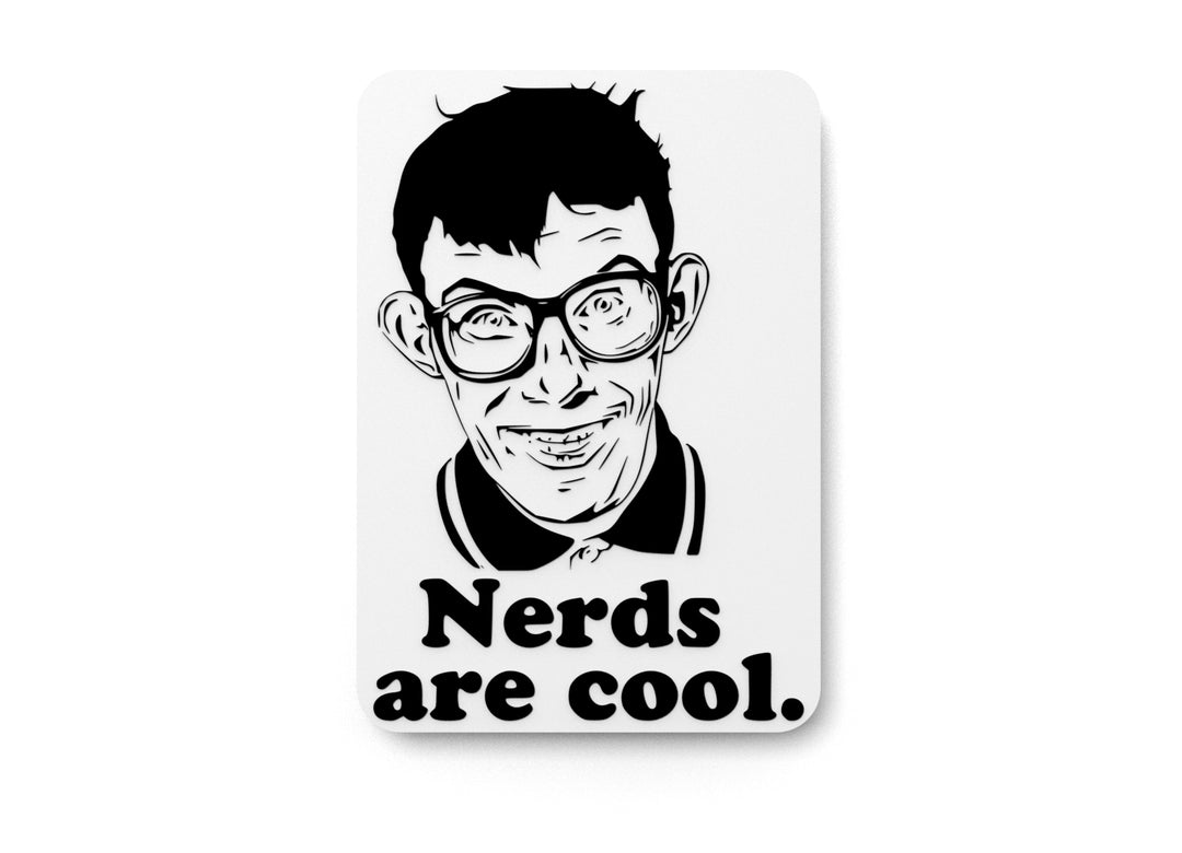 
  
  Nerds Are Cool | Funny sign For Home or Office
  
