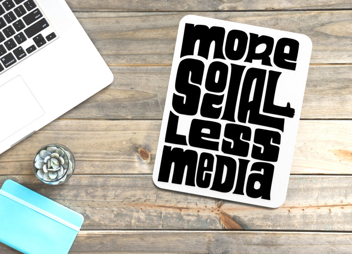 More Social Less Media | Funny Sign for Home or Office