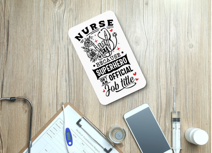 Because I'm the Nurse | Funny Sign for Home or Office