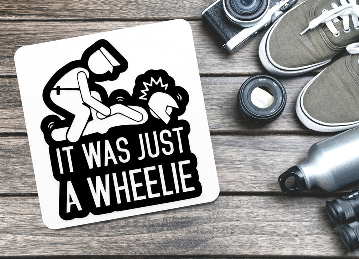 It Was Just A Wheelie | Funny sign For Home or Office