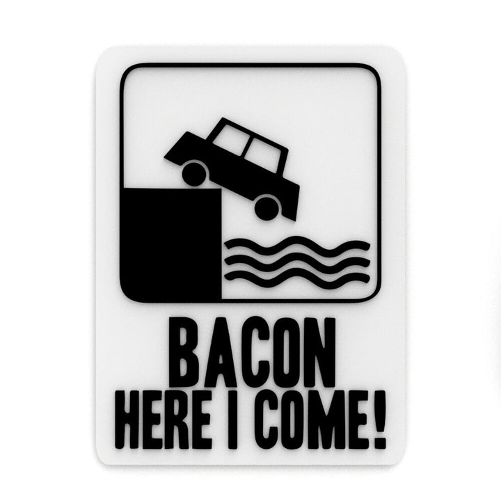 Funny Sign | Bacon Here I Come