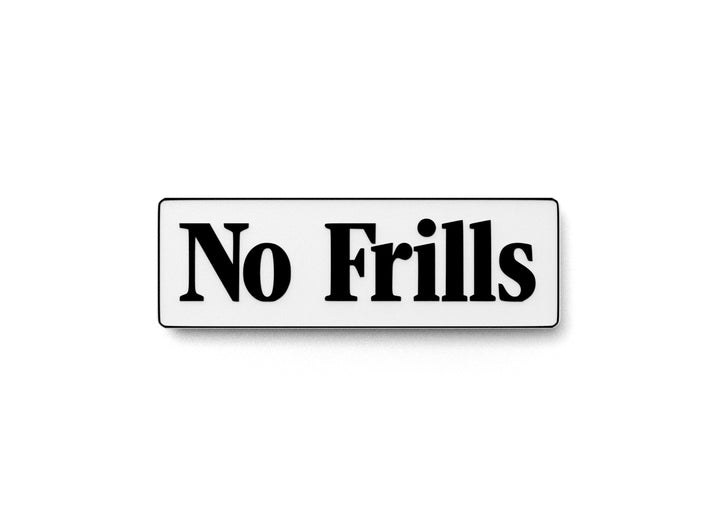 No Frills | Funny Sign for Home or Office