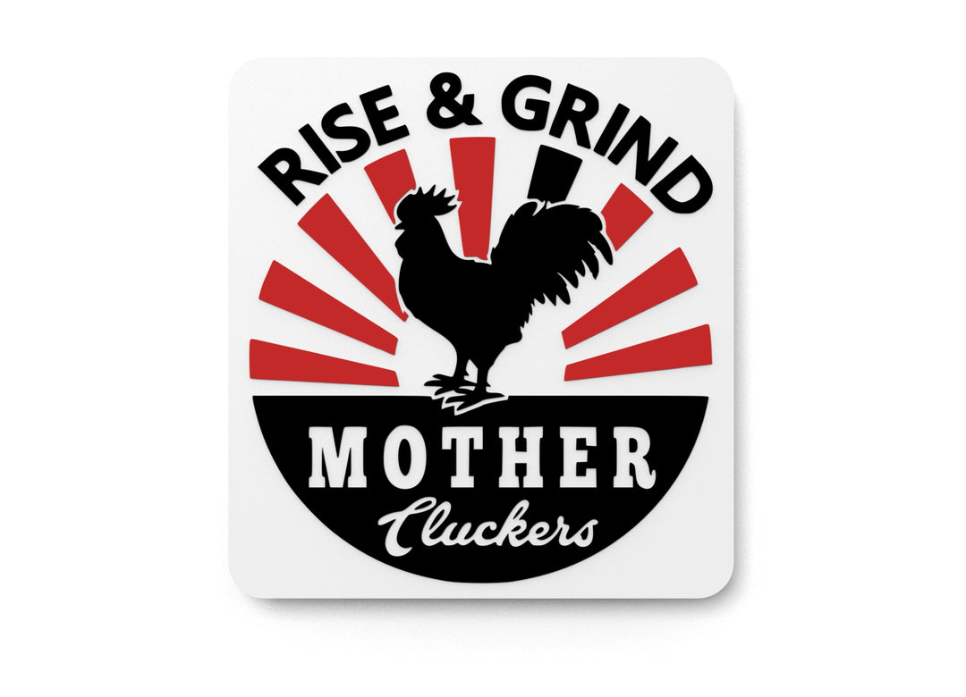 
  
  Rise & Grind Mother Cluckers | Funny sign For Home or Office
  
