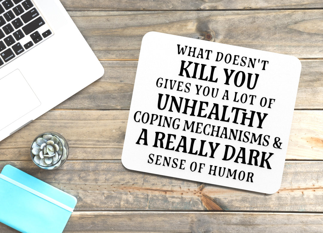 What Doesn't Kill You Gives You A Lot Of Unhealthy| Funny Sign for Home & Office