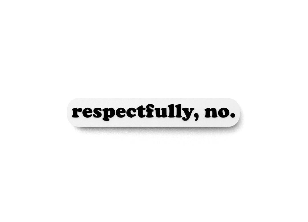
  
  Respectfully No | Funny Sign for Home or Office
  
