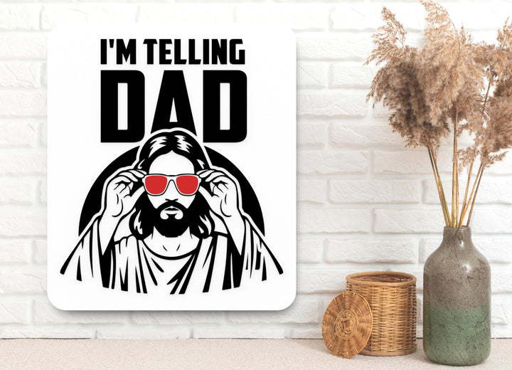 I Am Telling Dad | Funny Sign for Home or Kids' Room Decor