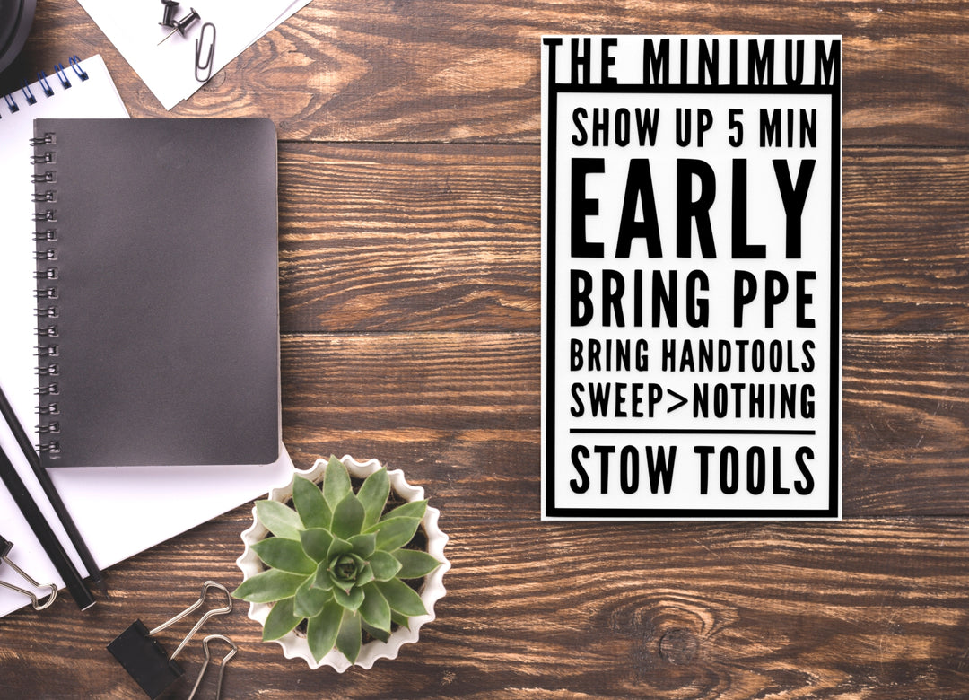 The Minimum Show Up 5 Min Early | Funny Sign for Home or Office