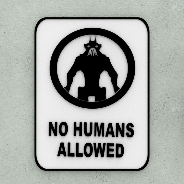 Funny Sign | No Human Allowed