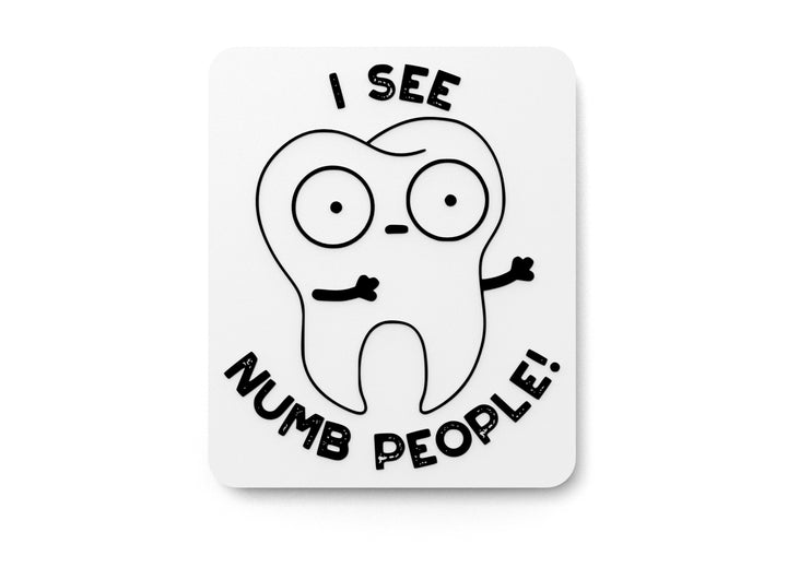 I See Numb People | Funny sign For Home or Office