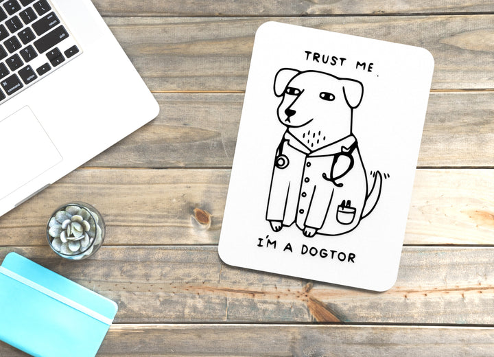 Trust Me I'm A Dogtor | Funny sign For Home or Office