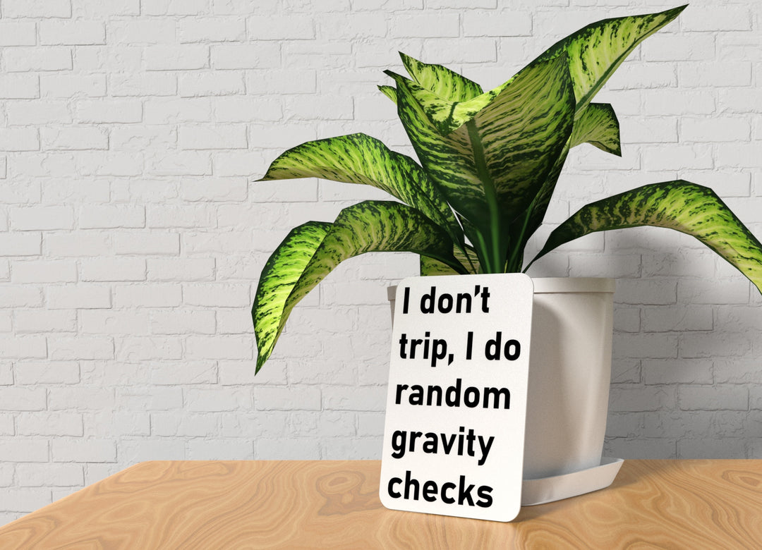 I Don't Trip I Do Random Gravity Checks | Funny Sign for Home or Office