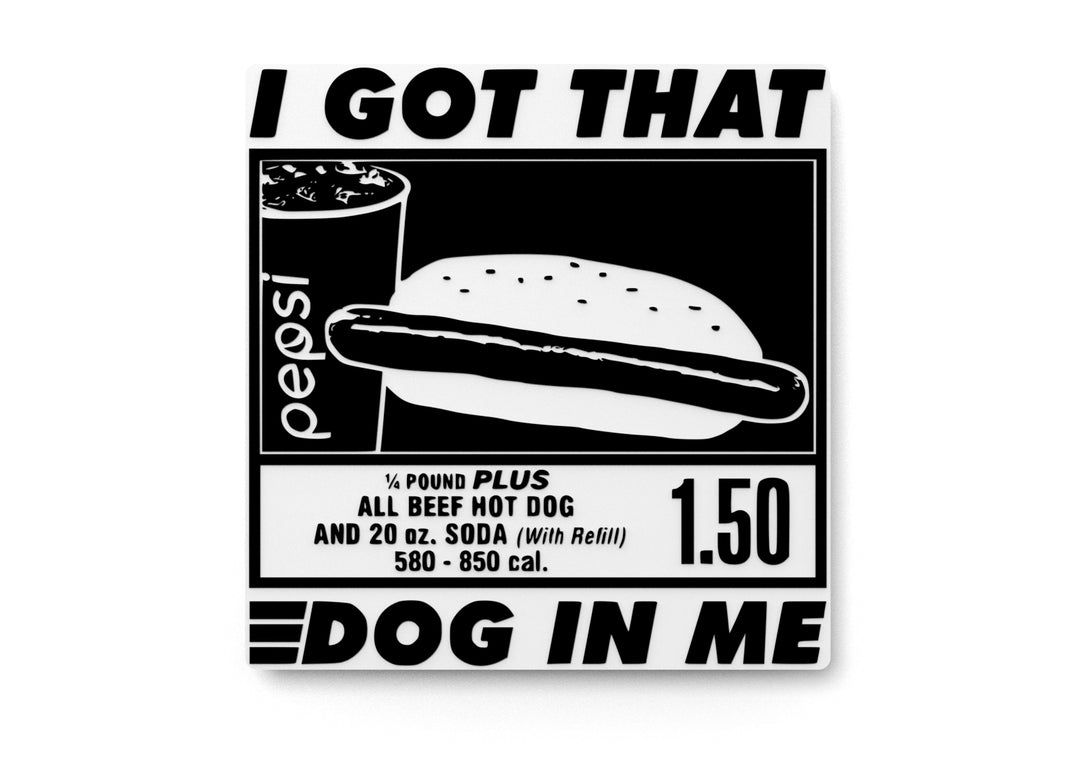 
  
  I Got That Dog In Me | Funny sign For Home or Office
  
