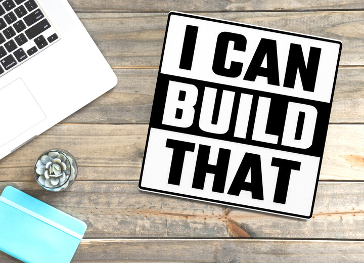 I Can Build That | Funny Raised Letter Sign for Workshop or Office Decor