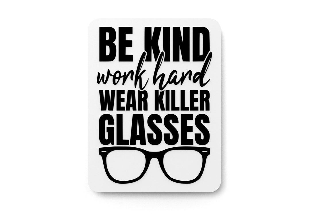 
  
  Be Kind Work Hand Wear Killer Glasses | Funny sign For Home or Office
  
