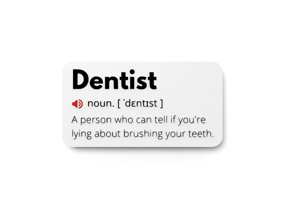 
  
  Dentist | Funny Sign for Office or Tooth-Loving Decor
  

