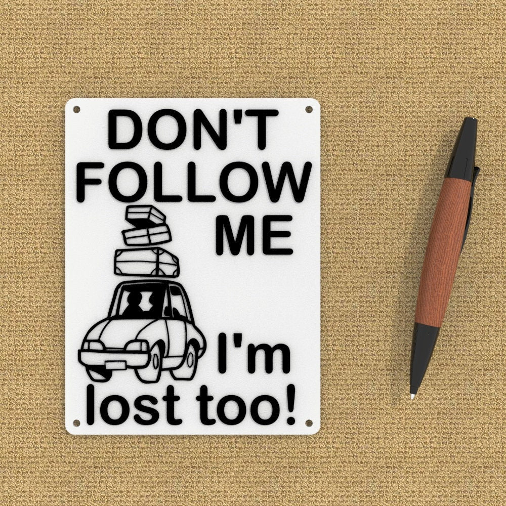 Funny Sign | Don't Follow Me - I'm Lost Too
