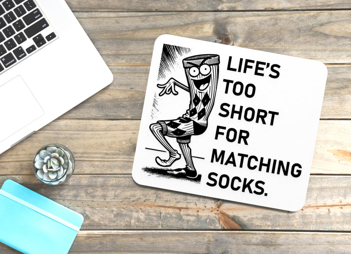 Life's Too Short For Matching Socks | Funny Sign for Home or Office