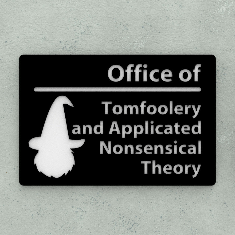 Funny Sign | Office of Tomfoolery and Applicated Nonsensical Theory