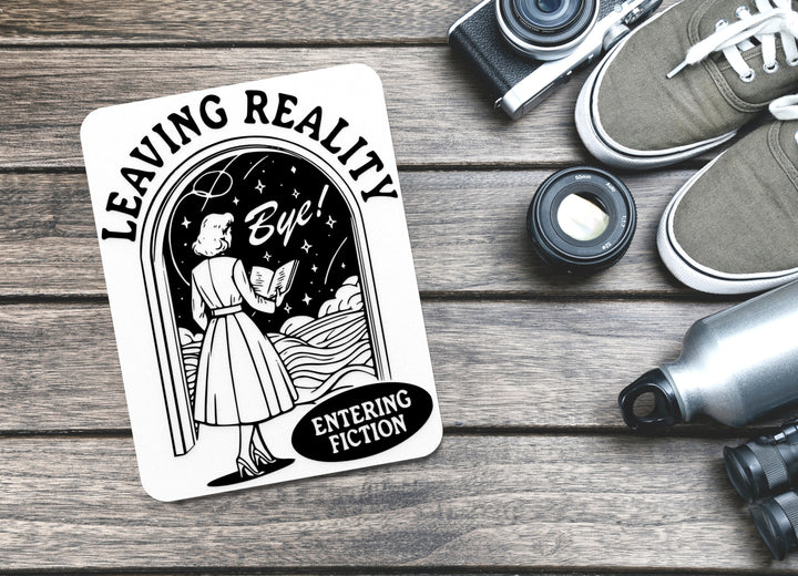 Leaving Reality Bye | Funny sign For Home or Office