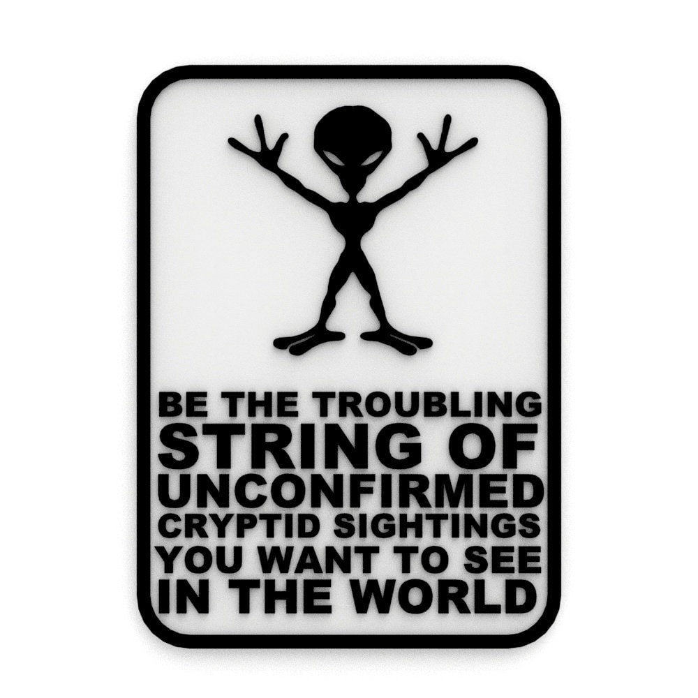 
  
  Sign | Alien Cryptid | Humor Sign
  
