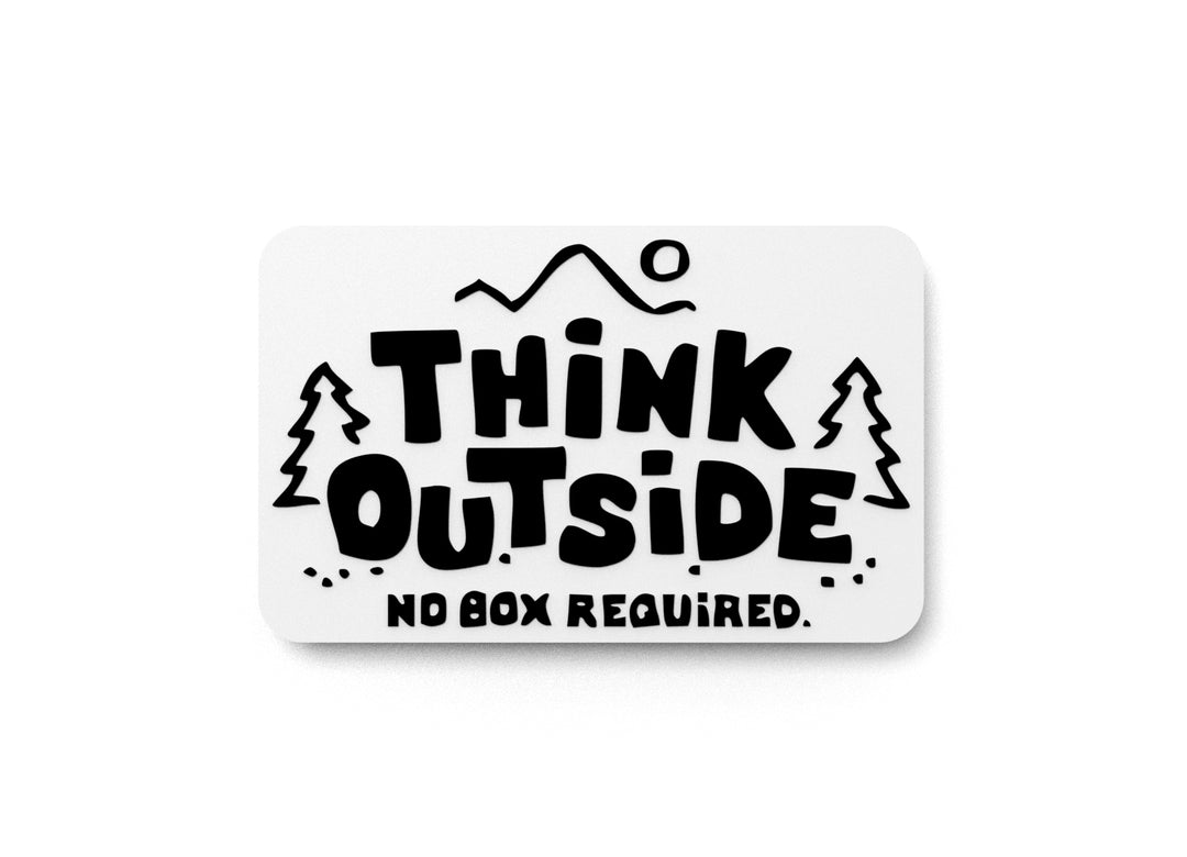 
  
  Think Outside No Box Required | Funny sign For Home or Office
  
