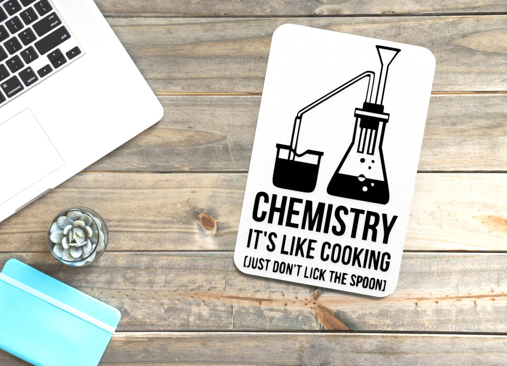 
  
  Chemistry It's Like Cooking | Funny sign For Home or Office
  
