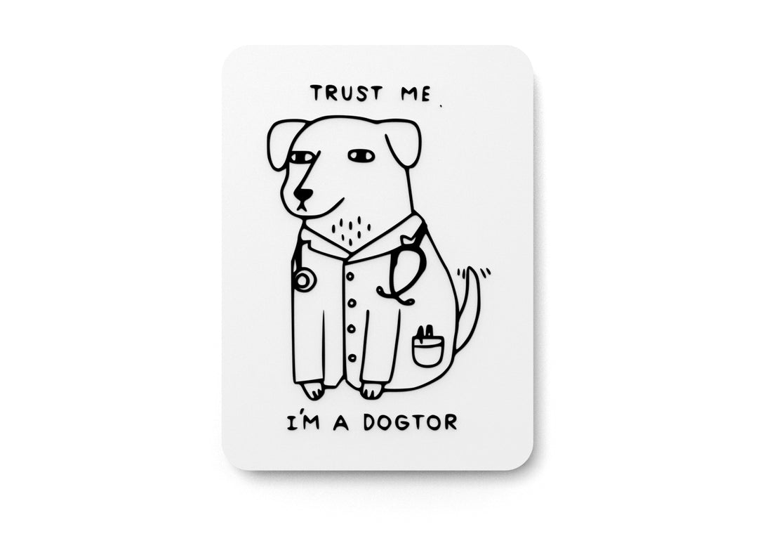 
  
  Trust Me I'm A Dogtor | Funny sign For Home or Office
  
