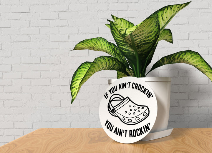 If You Ain't Crockin' You Ain't Rockin' | Funny Sign for Home or Office