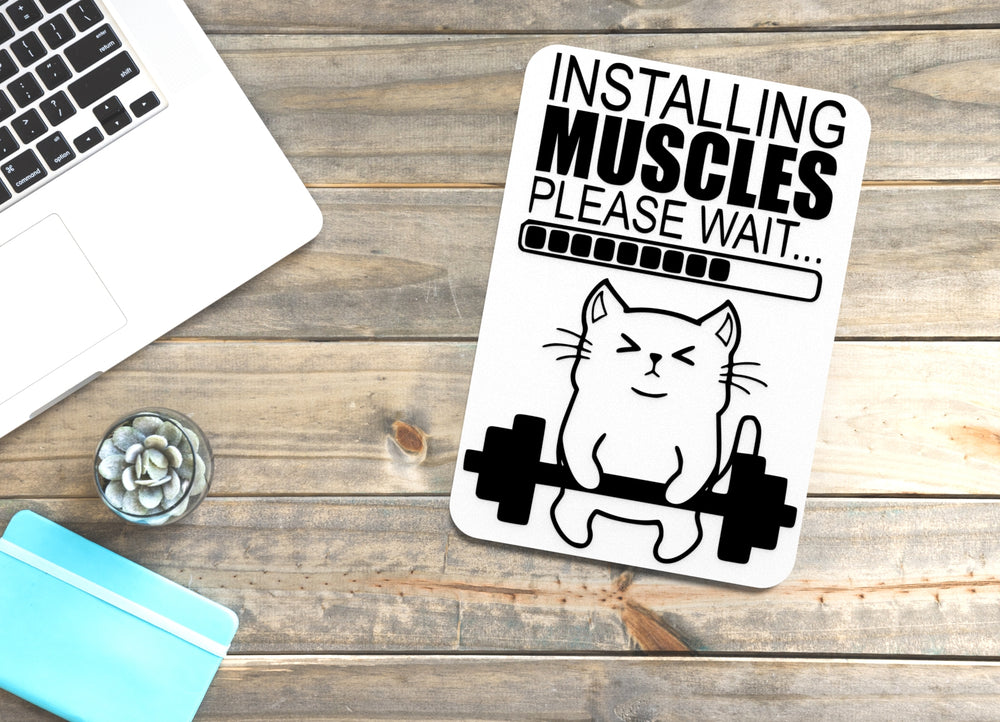 
  
  Installing Muscles Please Wait | Funny sign For Home or Office
  
