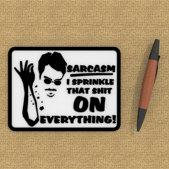 Funny Sign | Sarcasm I Sprinkle That Stuff On Everything