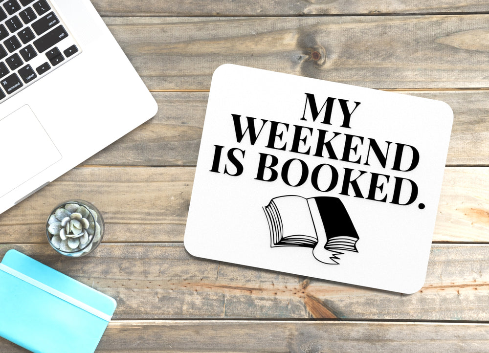 
  
  My Weekend Is Booked | Funny sign For Home or Office
  
