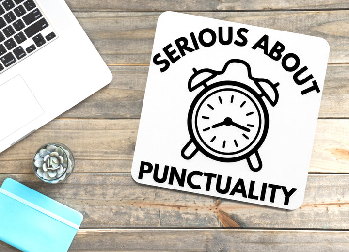 Serious About Punctuality | Funny sign For Home or Office