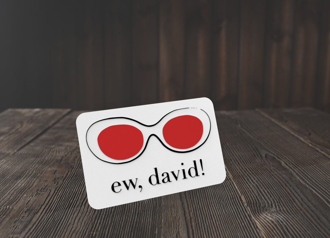 EW David | Funny sign For Home or Office