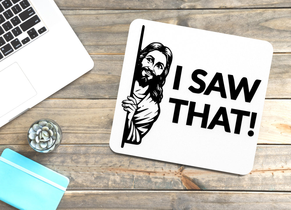 
  
  I Saw That | Funny sign For Home or Office
  

