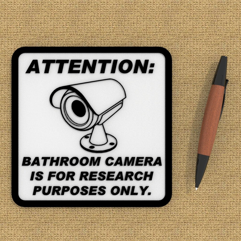 Funny Sign | Attention: Bathroom Camera is for Research Purposes Only