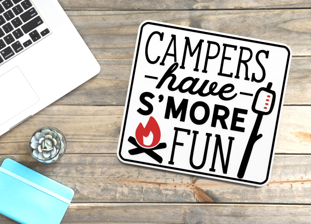 
  
  Campers Have S'more Fun | Funny sign For Home or Office
  
