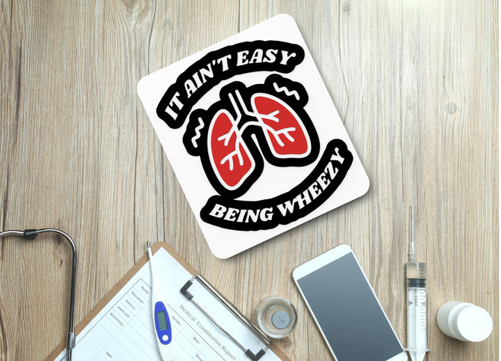 It Ain't Easy Being Wheezy | Funny sign For Home or Office