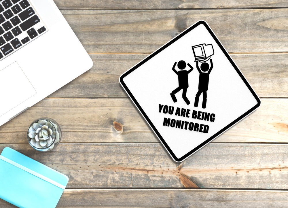 
  
  You Are Being Monitored | Funny Sign for Home or Office
  
