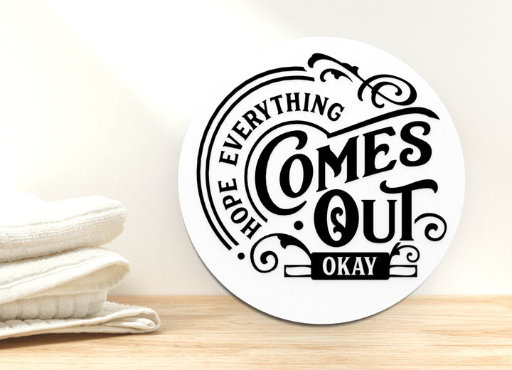 Everything Comes Out Okay Bathroom Sign – Funny Humor Wall Decor for Home and Office