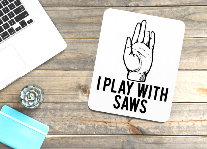 I Play with Saws | Funny Workshop Sign for Woodworkers and DIYers