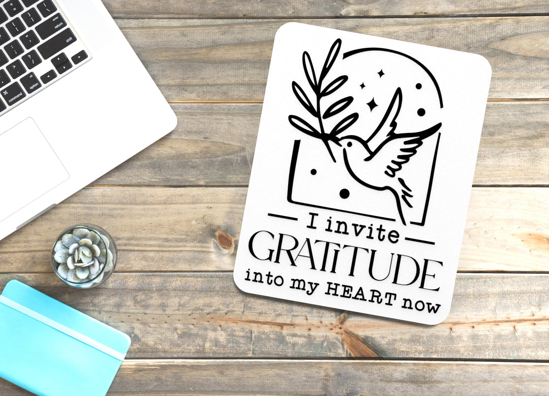 I Invite Gratitude Into My Heart Now | Funny Sign for Home or Office
