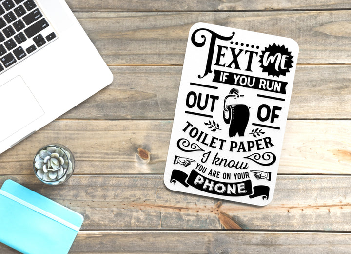 Text Me if You Run Out Bathroom Sign – Funny Humor Wall Decor for Home and Office