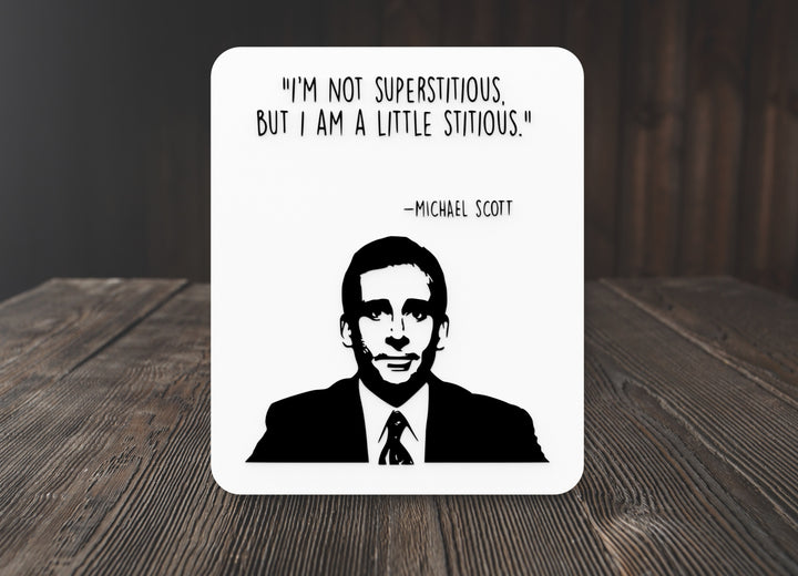 I'M Not Superstitious But I Am A Little Stitious | Funny Sign for Home or Office