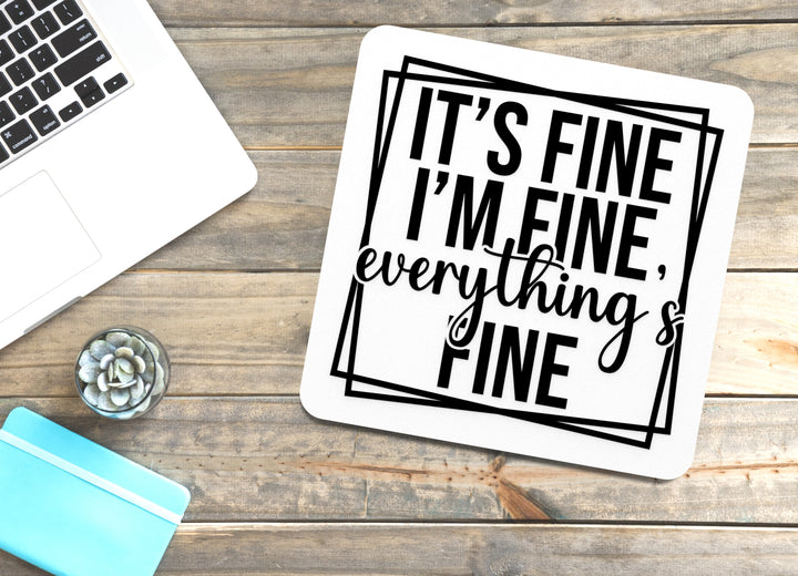 It's Fine I'M Fine Everything Fine | Funny sign For Home or Office