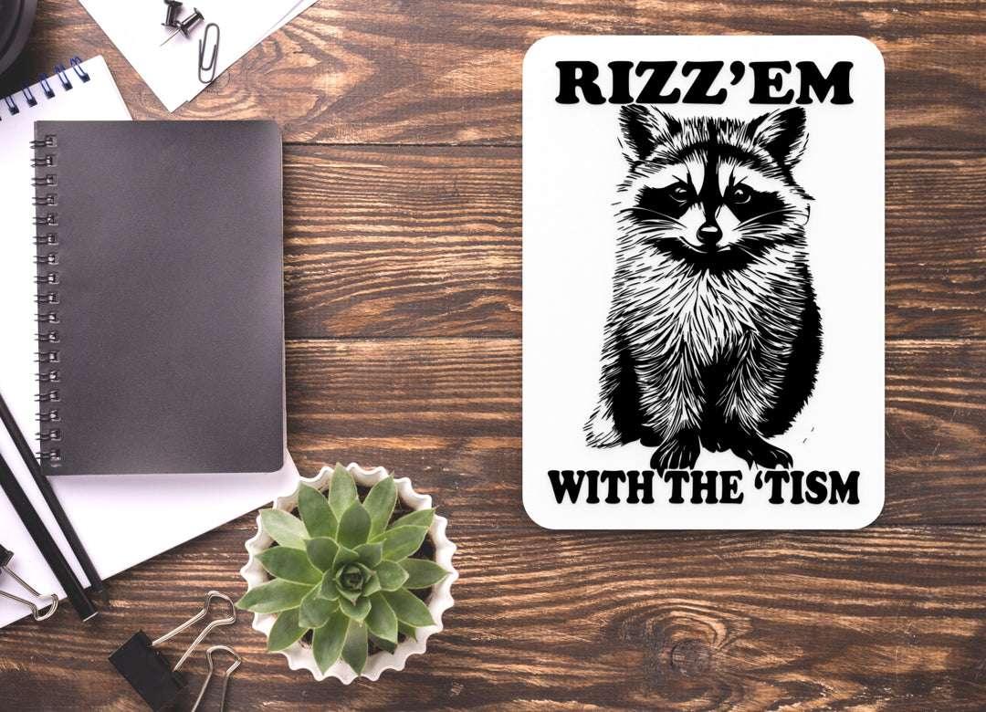 Rizz'em With The 'Tism | Funny Sign for Home or Office
