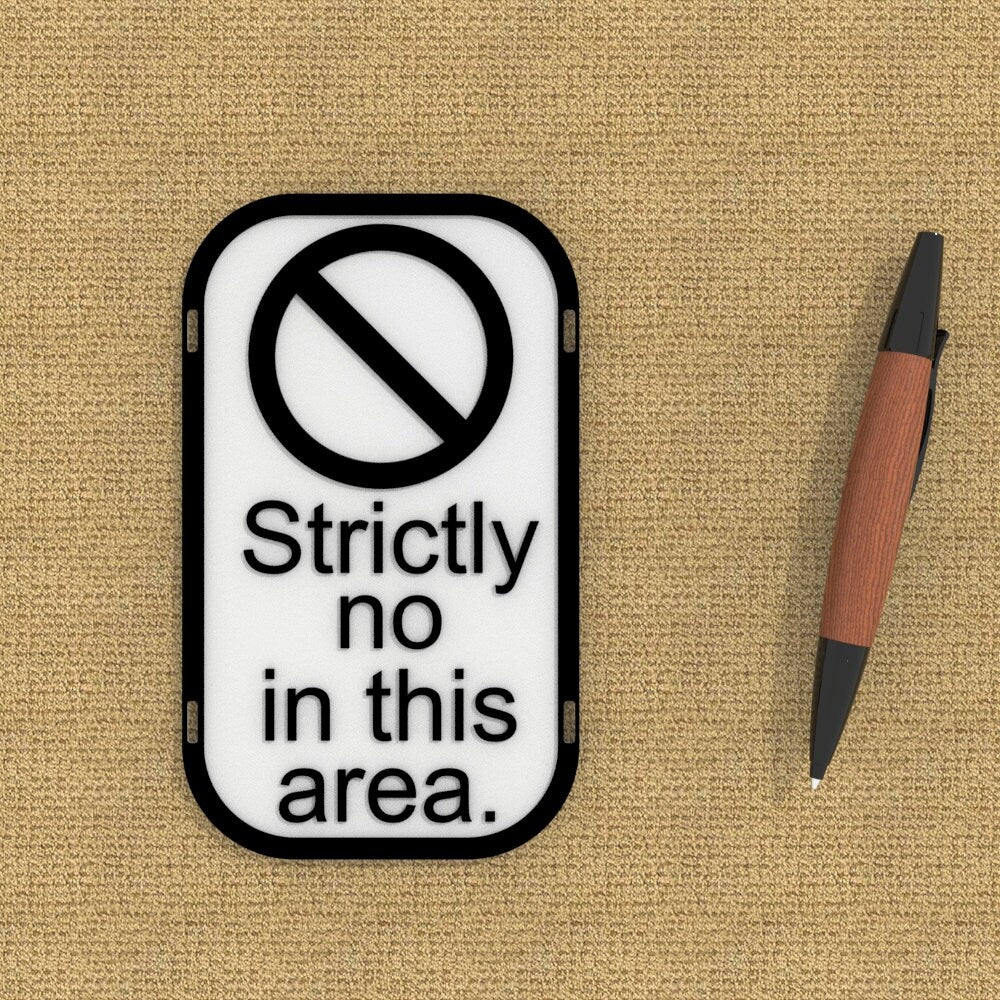 
  
  Funny Sign | Strictly No In This Area
  
