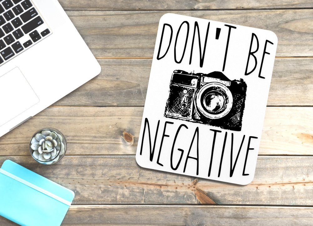 
  
  Don't Be Negative | Funny sign For Home or Office
  
