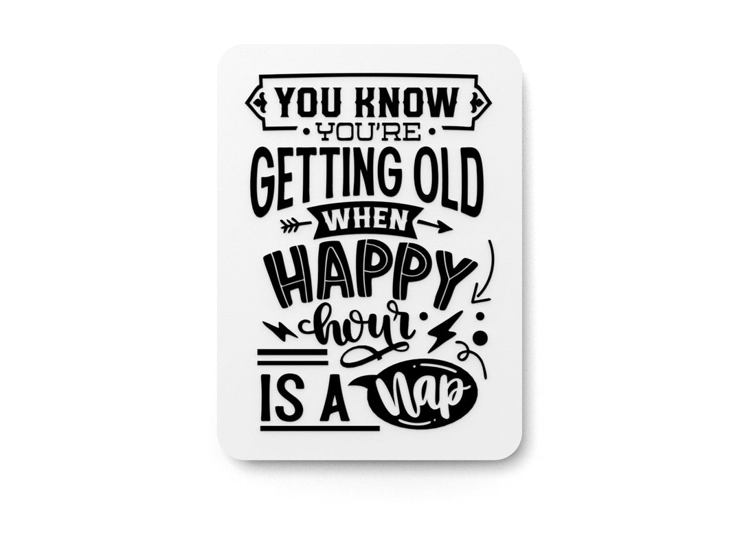 
  
  Bold 3D Printed Know Getting Old Man People Wall Art Durable PLA Sign For Office
  
