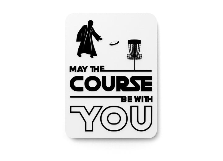 May The Course Be With You | Funny sign For Home or Office